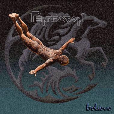 Pendragon -  Believe